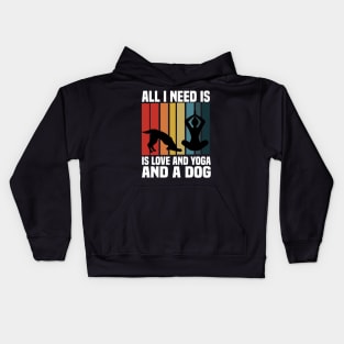 all i need is love and yoga and a dog Kids Hoodie